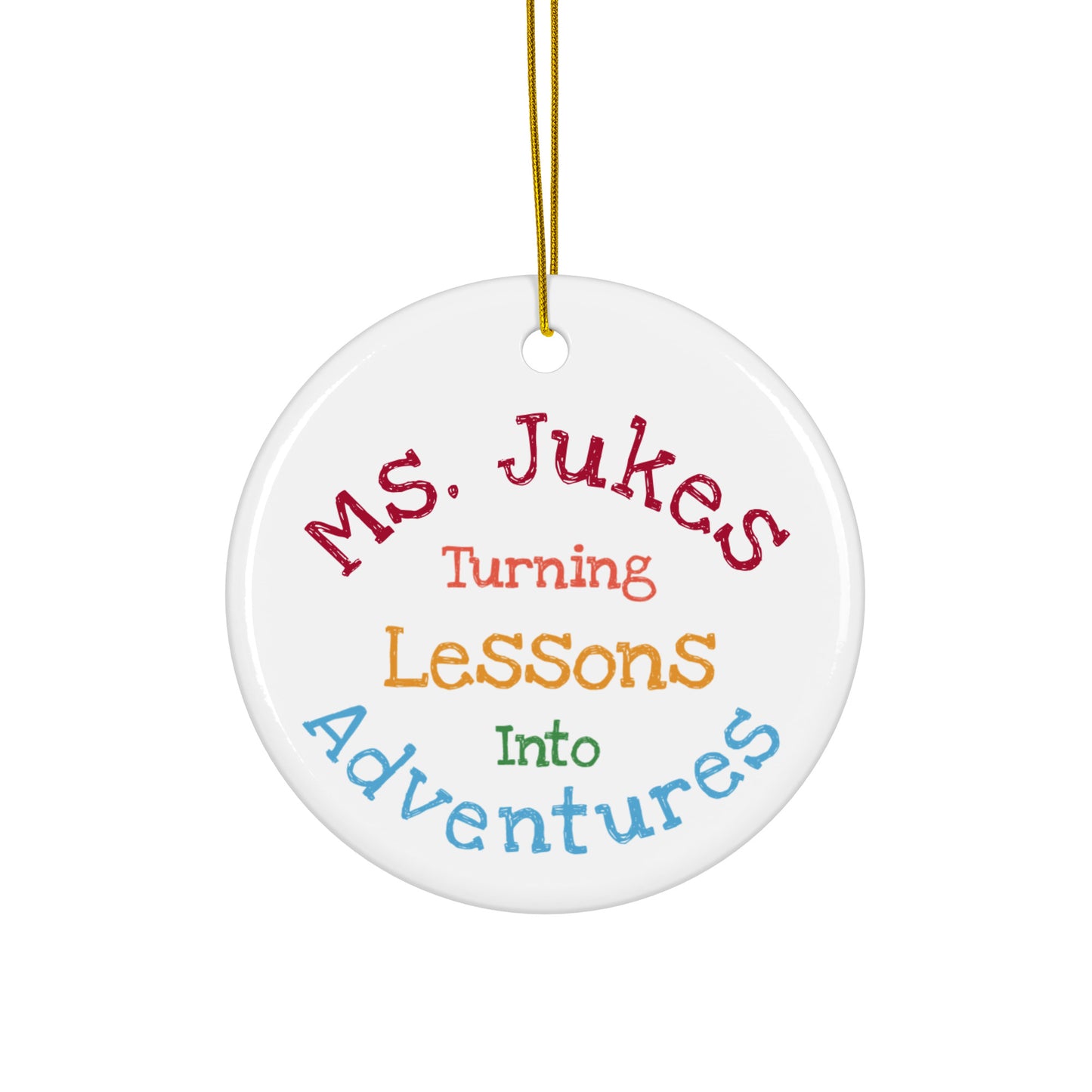 Personalized with Teacher's name that says Turning Lessons Into Adventure printed on front side on white Ceramic ornament.