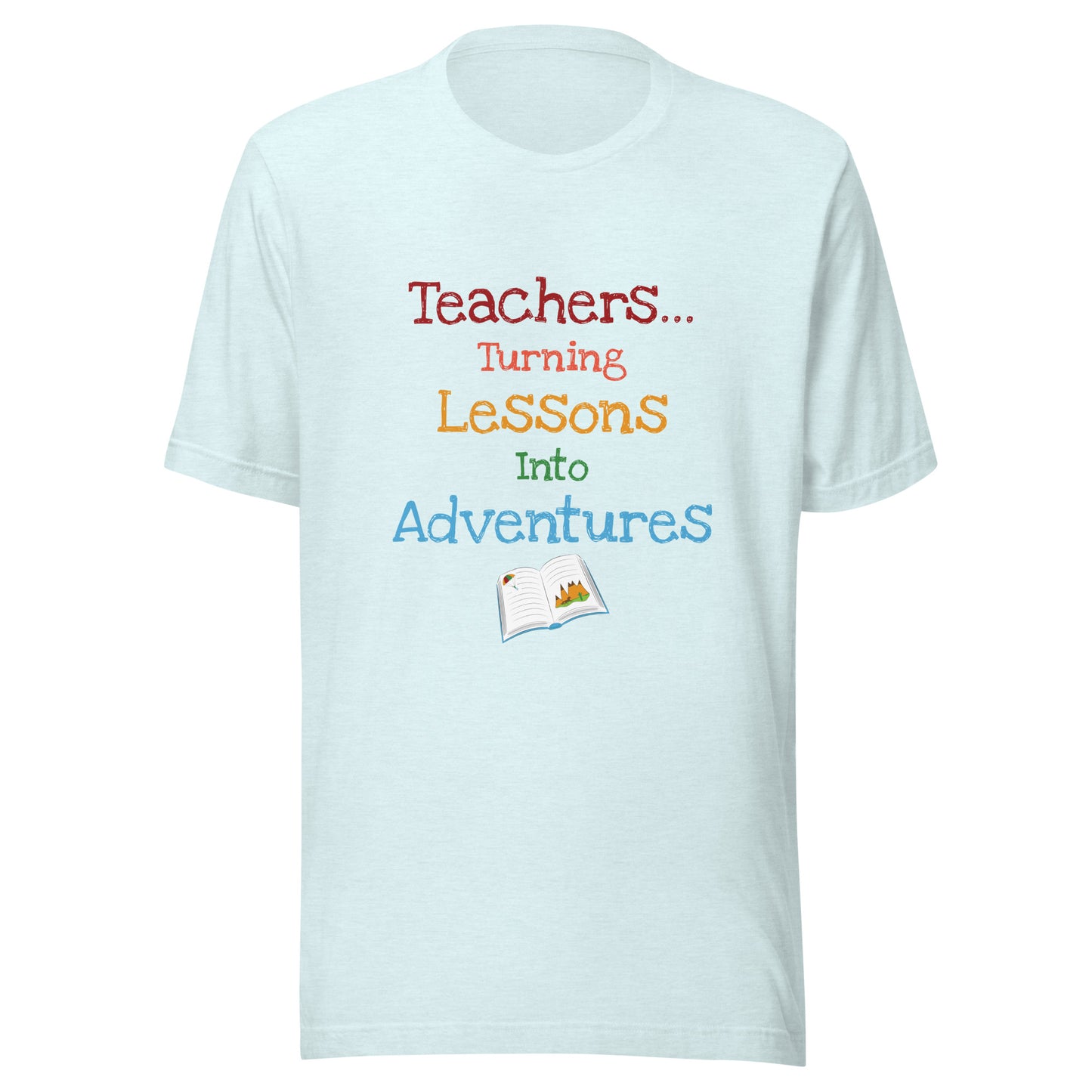 Short sleeve unisex t-shirt that says 'Teachers turning lessons into adventures' with an open book below writing.