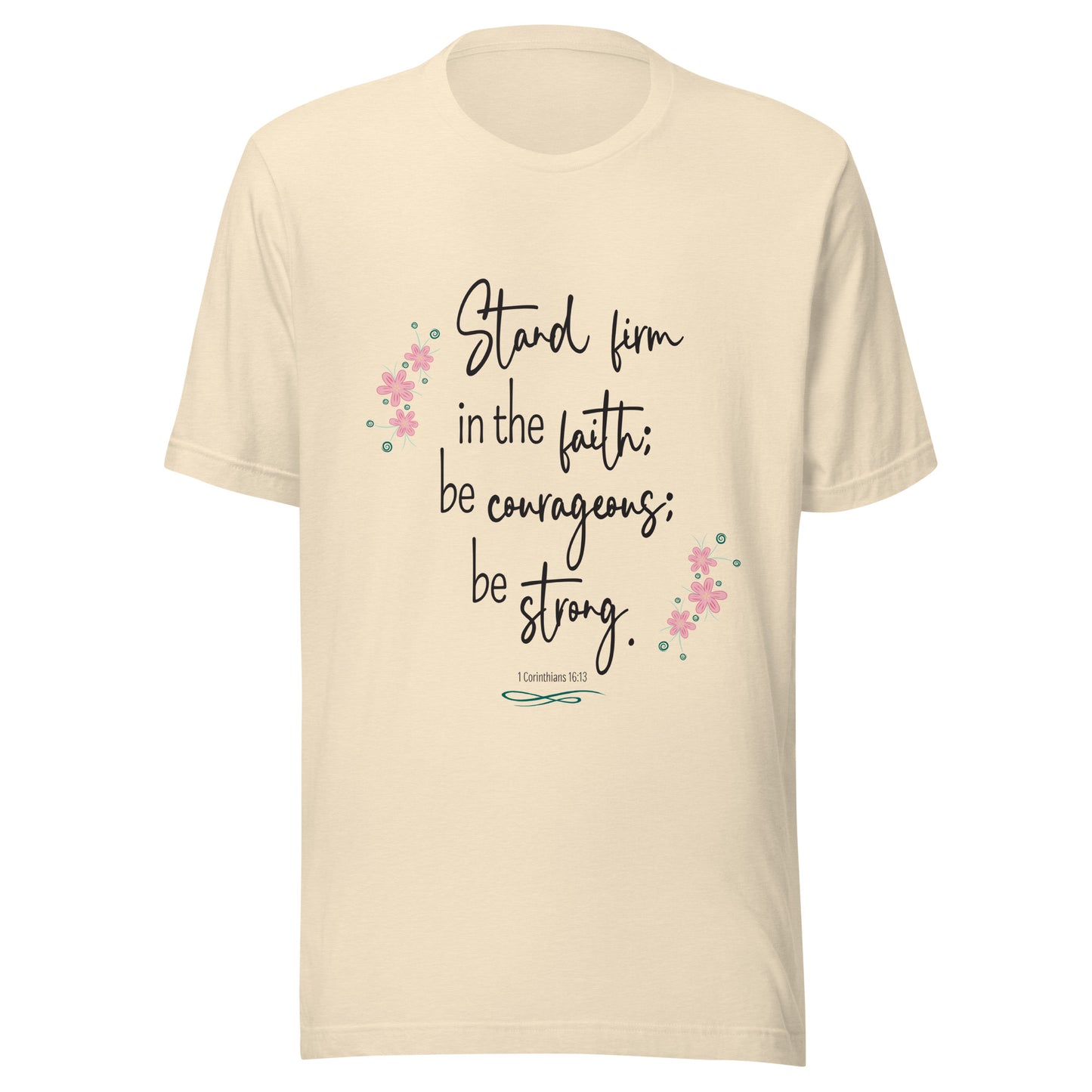 Heather natural unisex short sleeve tee that has 1 Corinthians 16:13 with six small pink flowers.