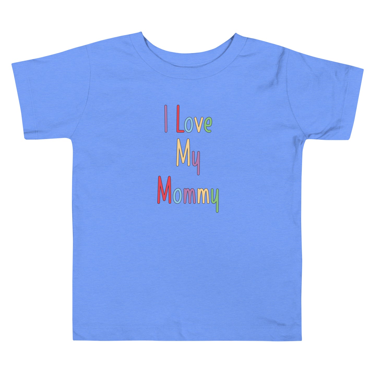 Short Sleeve Toddler T-shirt that says I love my mommy.