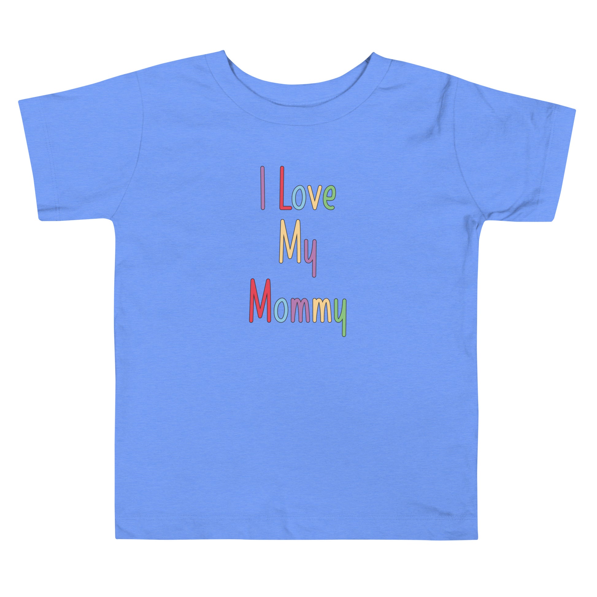 Short Sleeve Toddler T-shirt that says I love my mommy.
