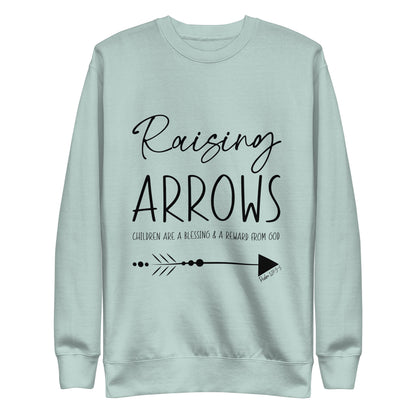 Raising Arrows - Children are a Blessing Psalm 127:3-5 Unisex Premium Sweatshirt