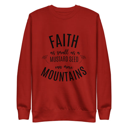 Faith as Small as a Mustard Seed Matthew 17:20 Unisex Premium Sweatshirt