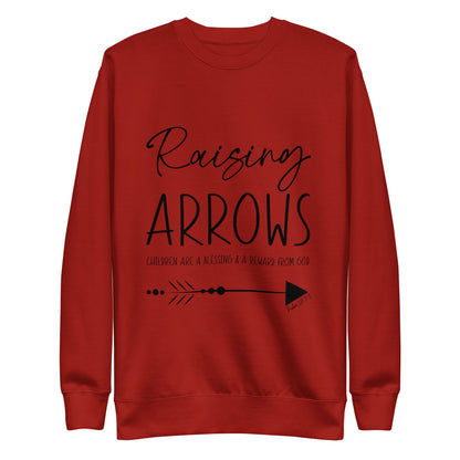 Raising Arrows - Children are a Blessing Psalm 127:3-5 Unisex Premium Sweatshirt