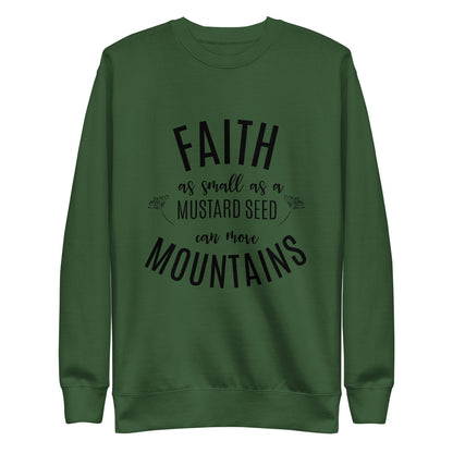 Faith as Small as a Mustard Seed Matthew 17:20 Unisex Premium Sweatshirt