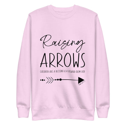 Raising Arrows - Children are a Blessing Psalm 127:3-5 Unisex Premium Sweatshirt