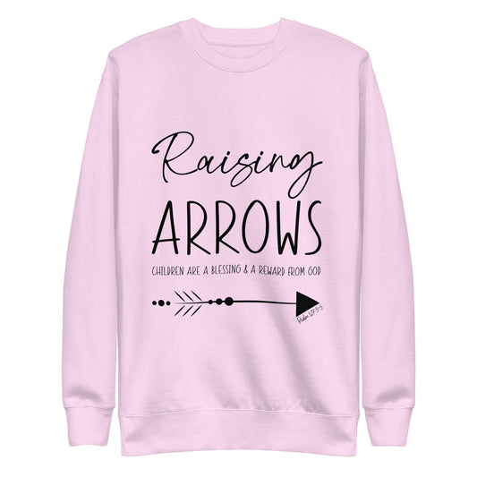Raising Arrows - Children are a Blessing Psalm 127:3-5 Unisex Premium Sweatshirt