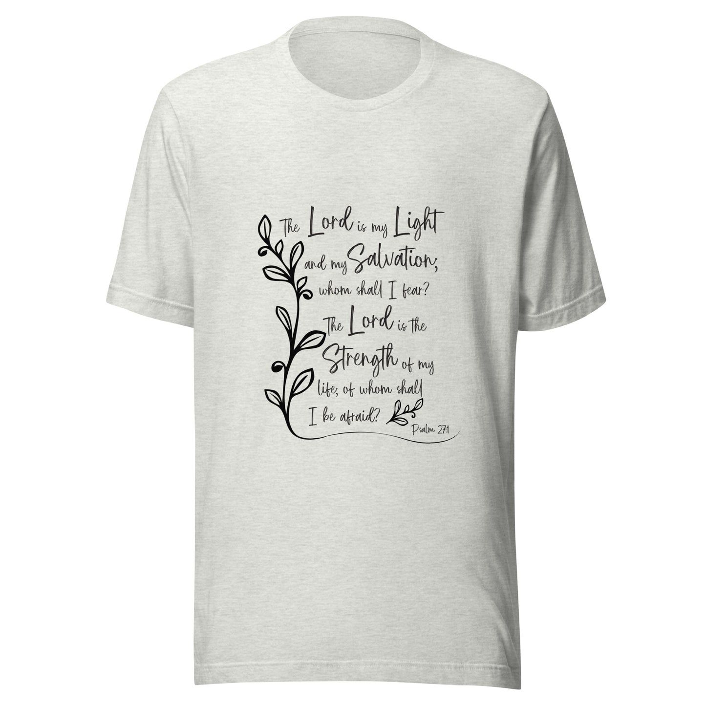Ash gray unisex short sleeve t-shirt with Psalm 27:1 scripture with a vine up one side of the words.