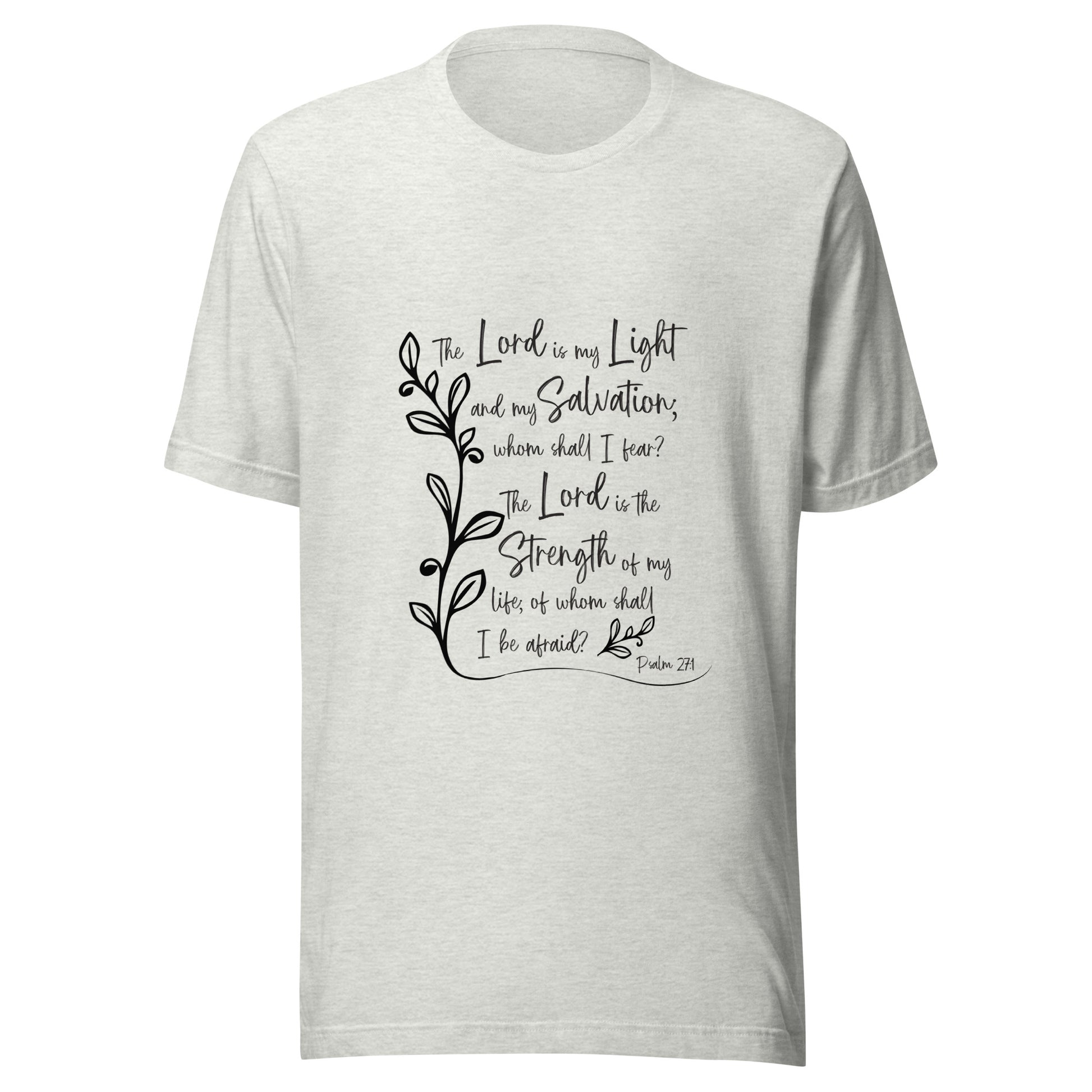 Ash gray unisex short sleeve t-shirt with Psalm 27:1 scripture with a vine up one side of the words.