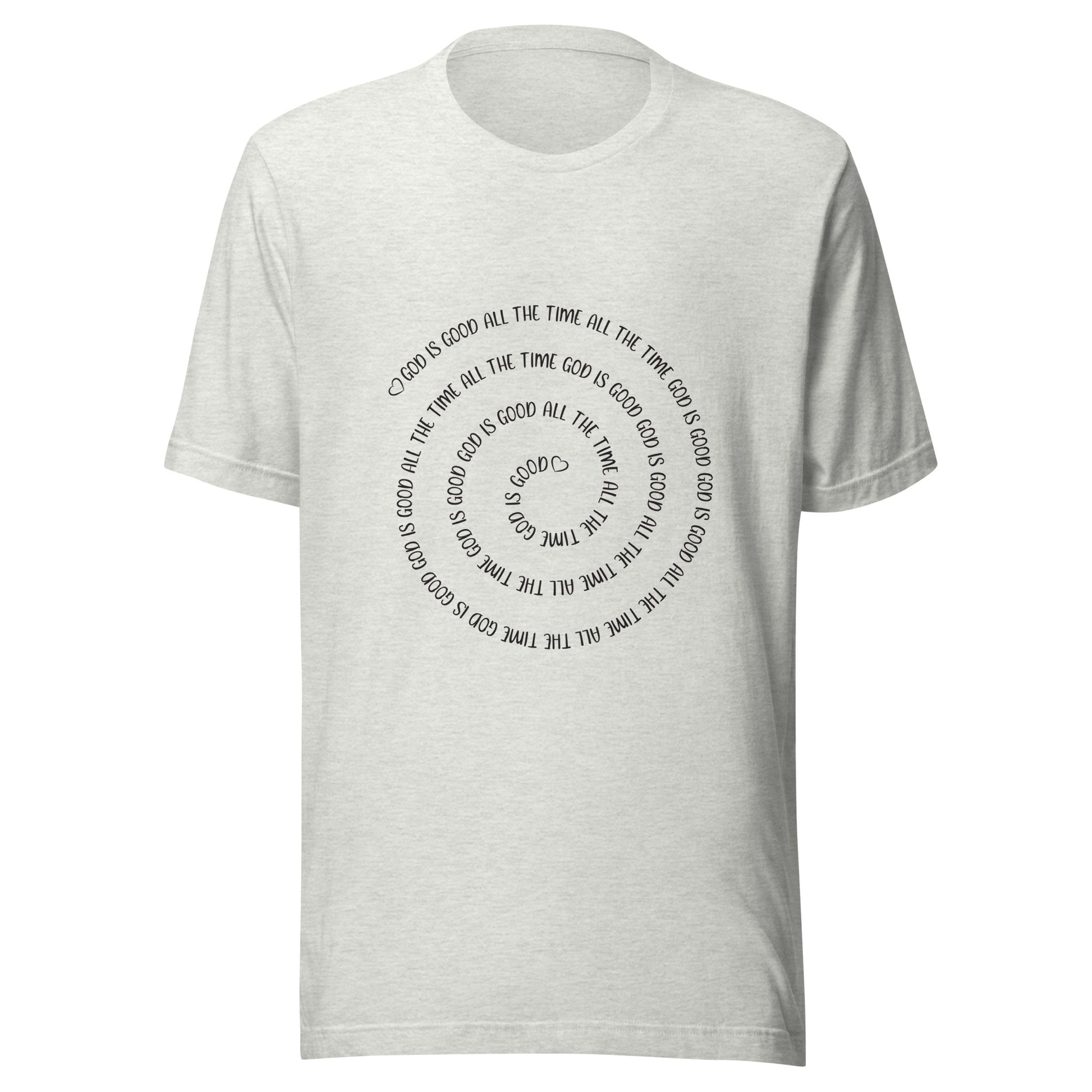 Ash gray short sleeve t-shirt that has a spiral of the words 'God is good all the time all the time God is good', with two small hearts one at the start of the spiral and one at the end in the middle.