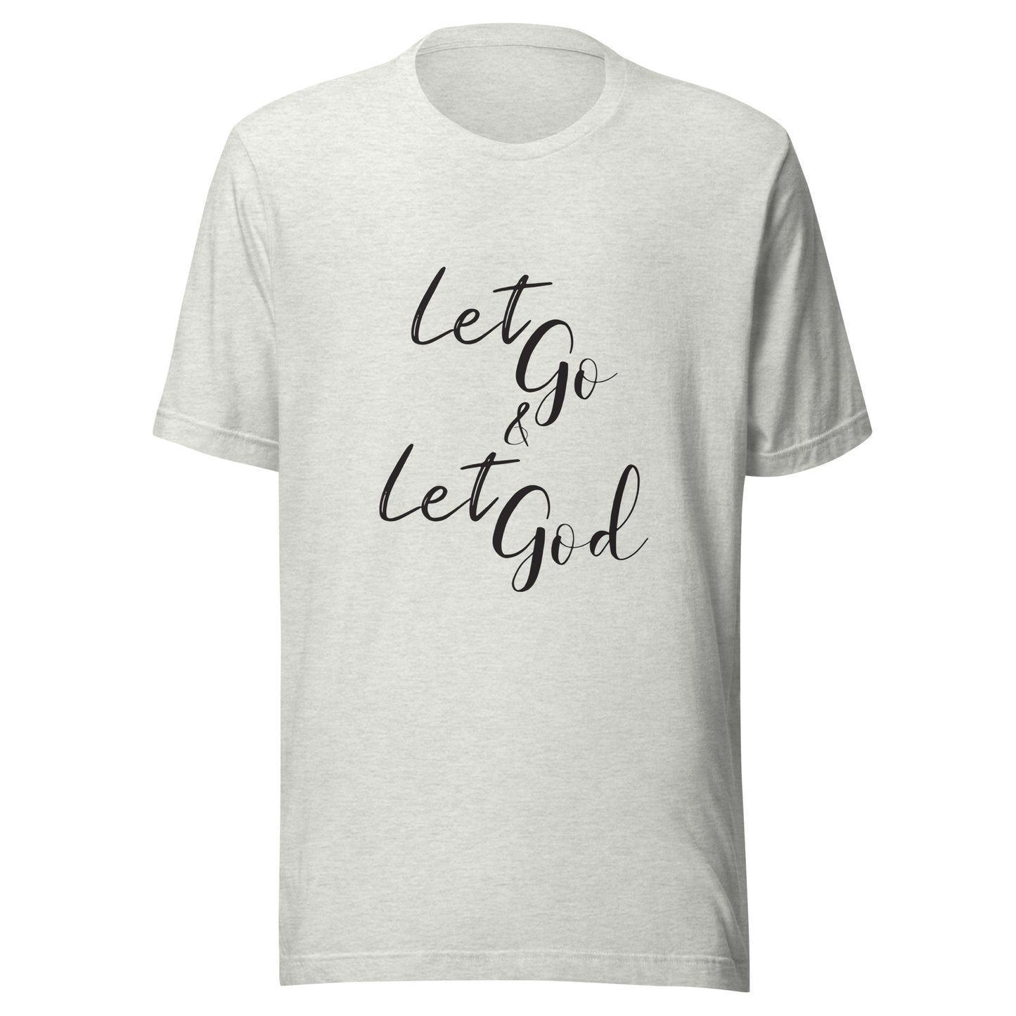 light gray unisex short sleeve t-shirt that states Let go & Let God.