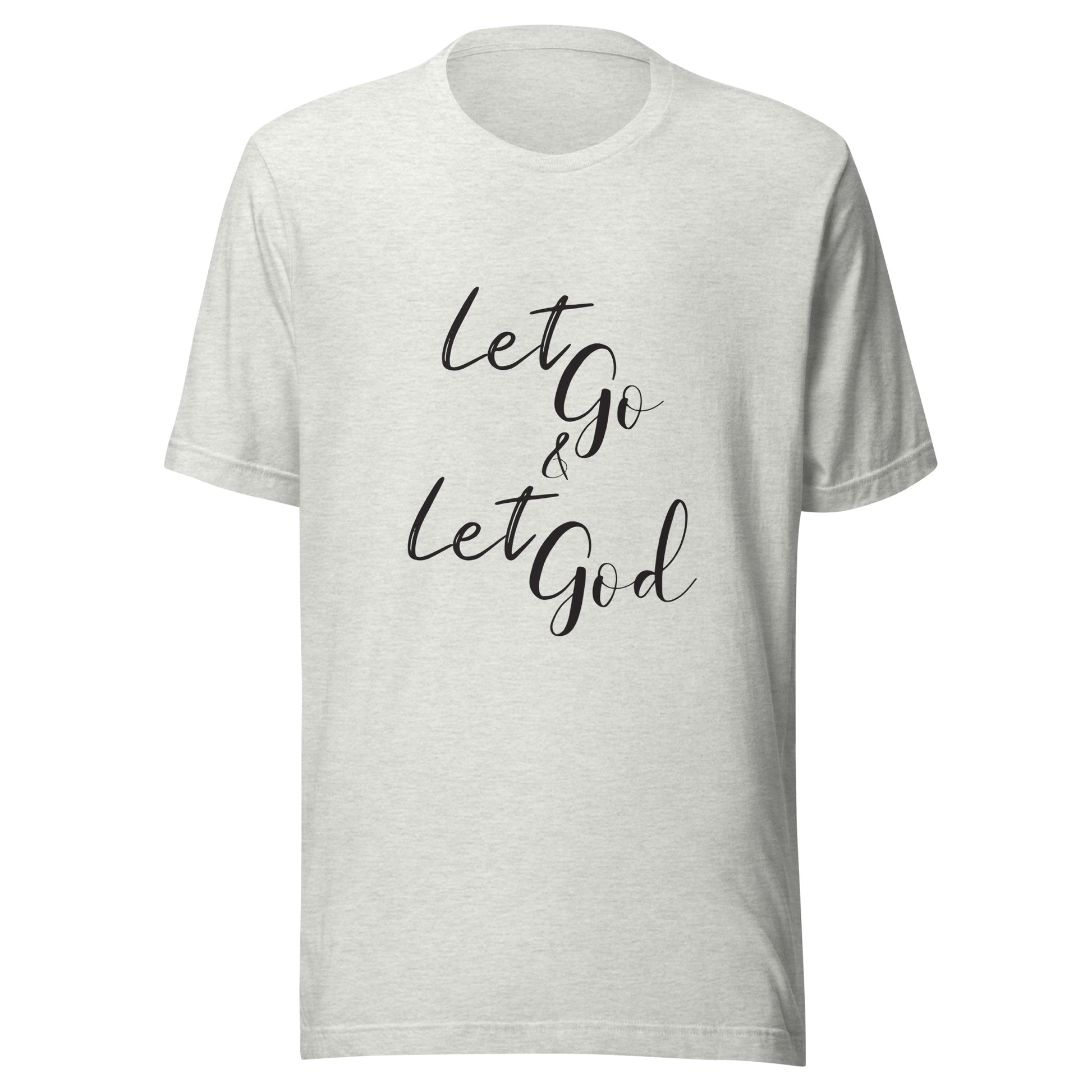light gray unisex short sleeve t-shirt that states Let go & Let God.