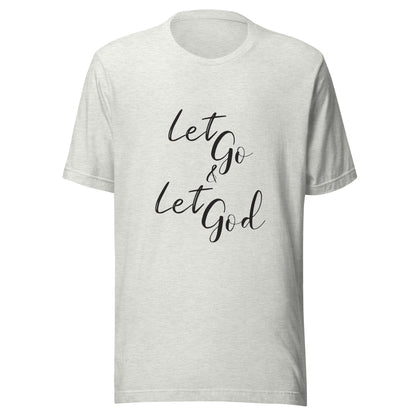 light gray unisex short sleeve t-shirt that states Let go & Let God.