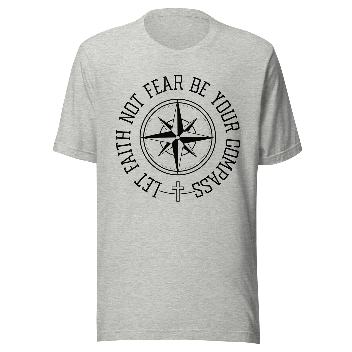 Heather gray unisex short sleeve t-shirt surrounding a compass are the words let faith not fear be your compass.