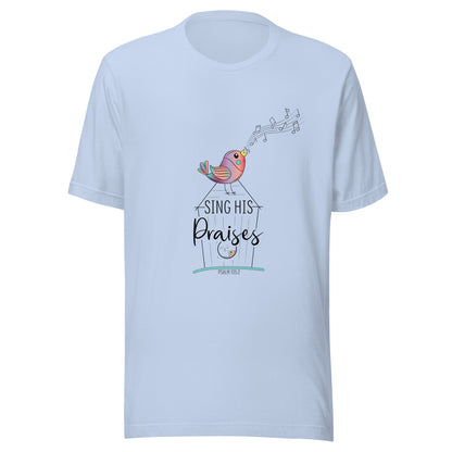 Baby blue short sleeve unisex tee with a multi-colored bird with musical notes on a black inked birdhouse that says Sing His Praises.