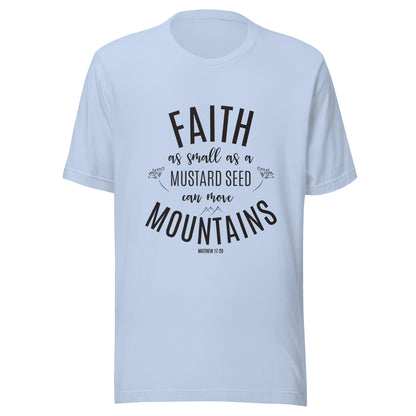 Baby blue unisex short sleeve tee that says 'Faith as small as a mustard see can move mountains'.