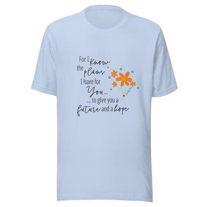 Baby blue unisex short sleeve tee that says 'For I know the plans I have for you, to give you a future and hope', with a sparse splash of orange flowers'.