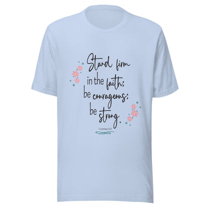 Baby blue unisex short sleeve tee that has 1 Corinthians 16:13 with six small pink flowers.