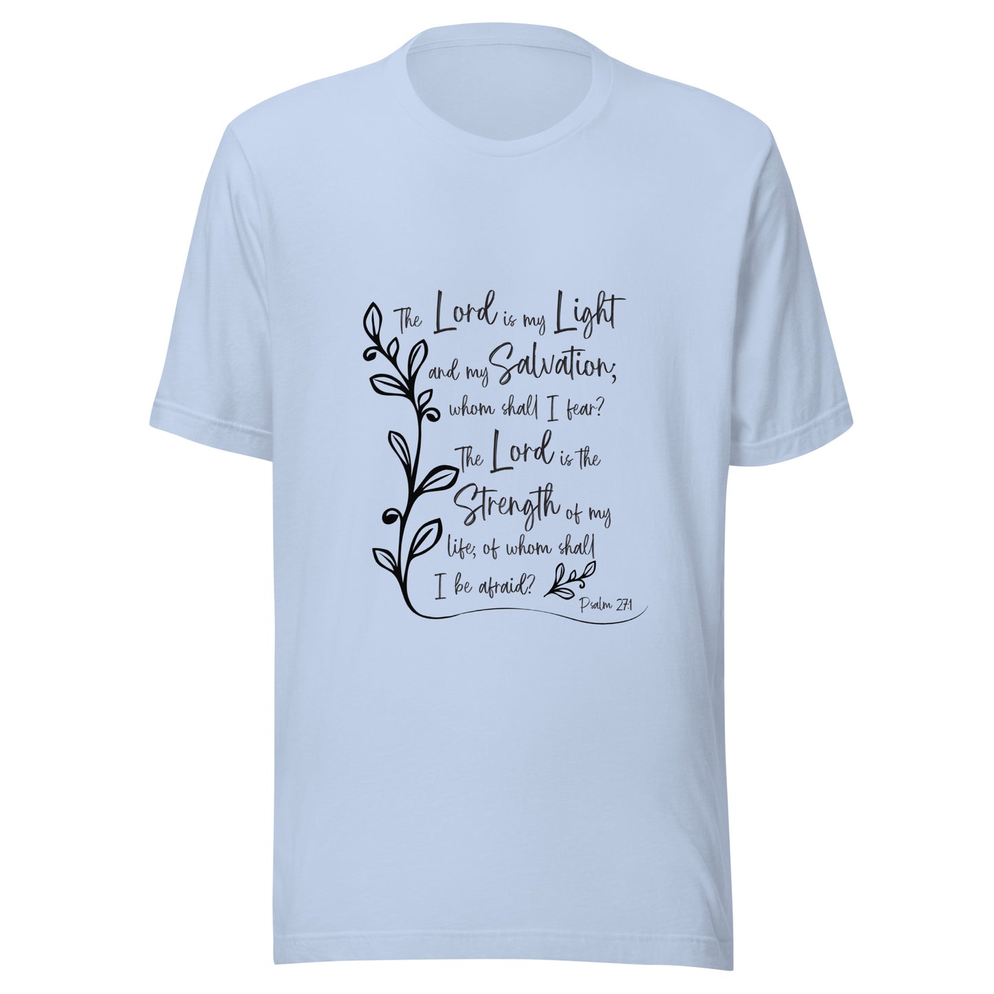 Baby blue unisex short sleeve t-shirt with Psalm 27:1 scripture with a vine up one side of the words.