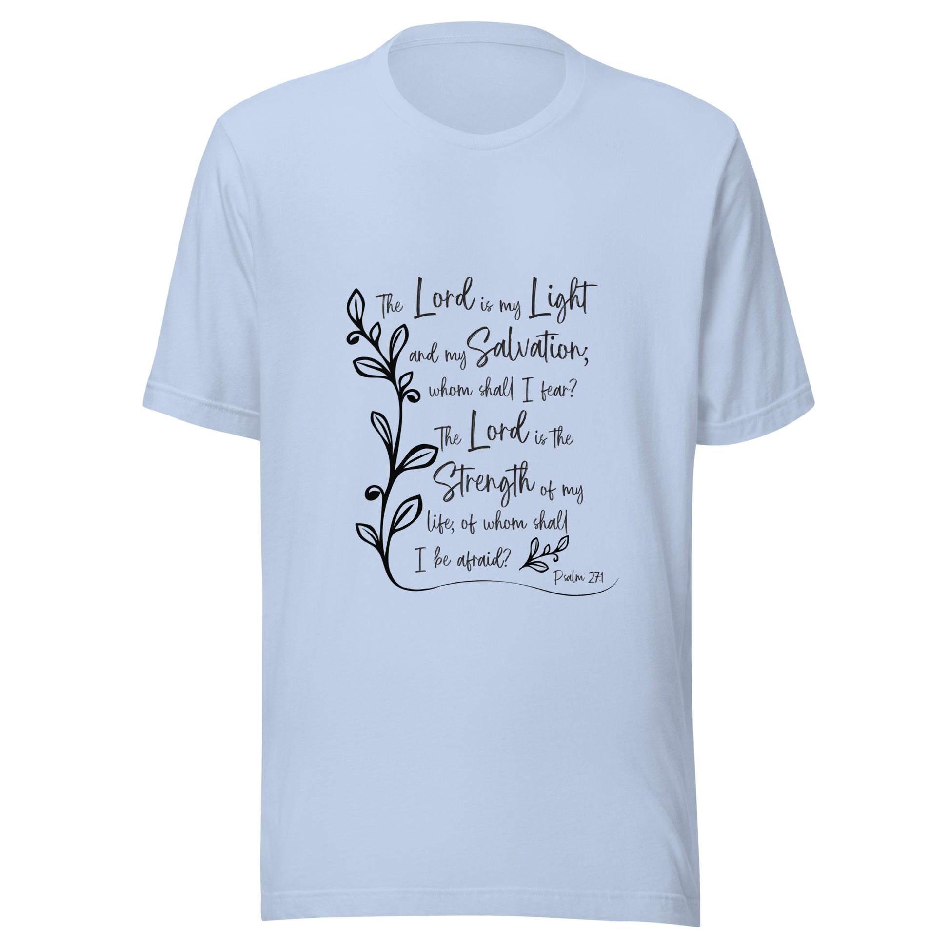 Baby blue unisex short sleeve t-shirt with Psalm 27:1 scripture with a vine up one side of the words.