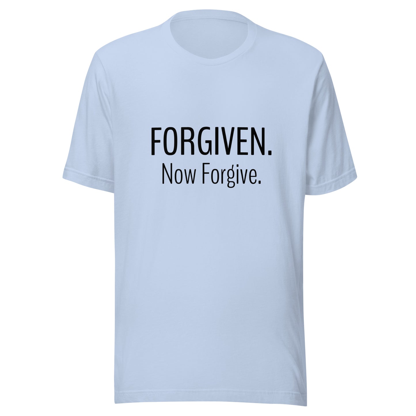 Baby blue unisex short sleeve t-shirt that states Forgiven Now Forgive.