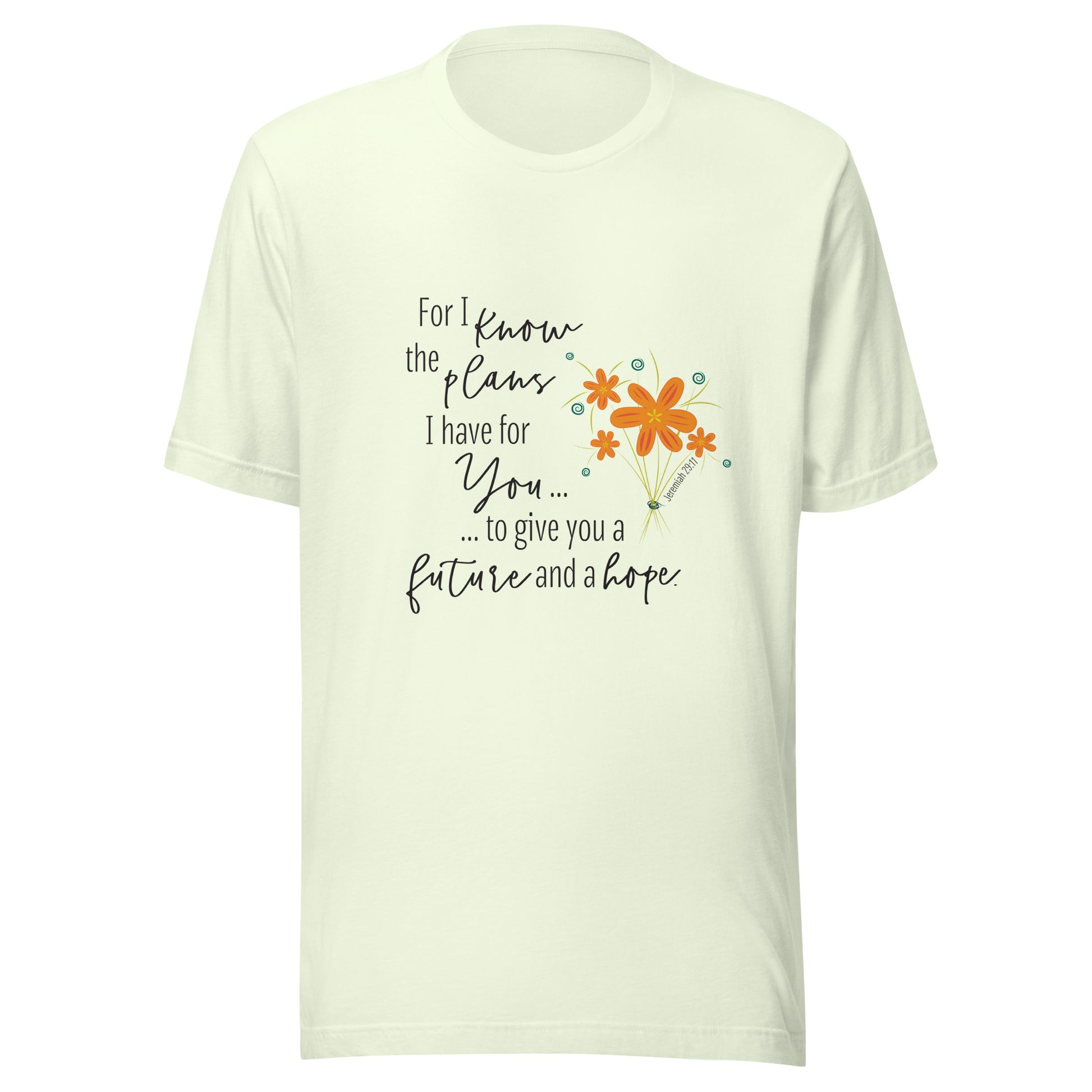 Citron unisex short sleeve tee that says 'For I know the plans I have for you, to give you a future and hope', with a sparse splash of orange flowers'.