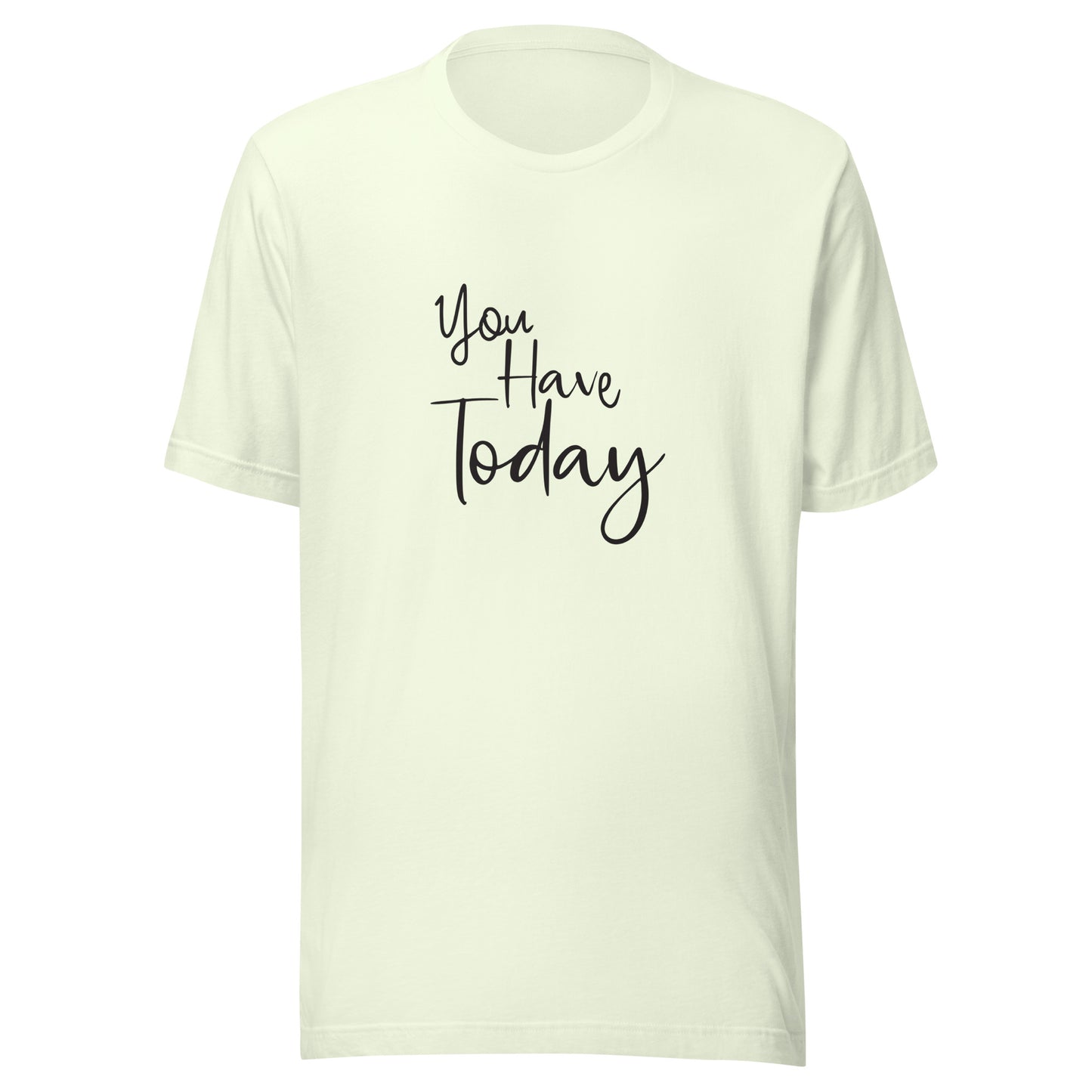 Citron unisex t-shirt that says 'You have today'.