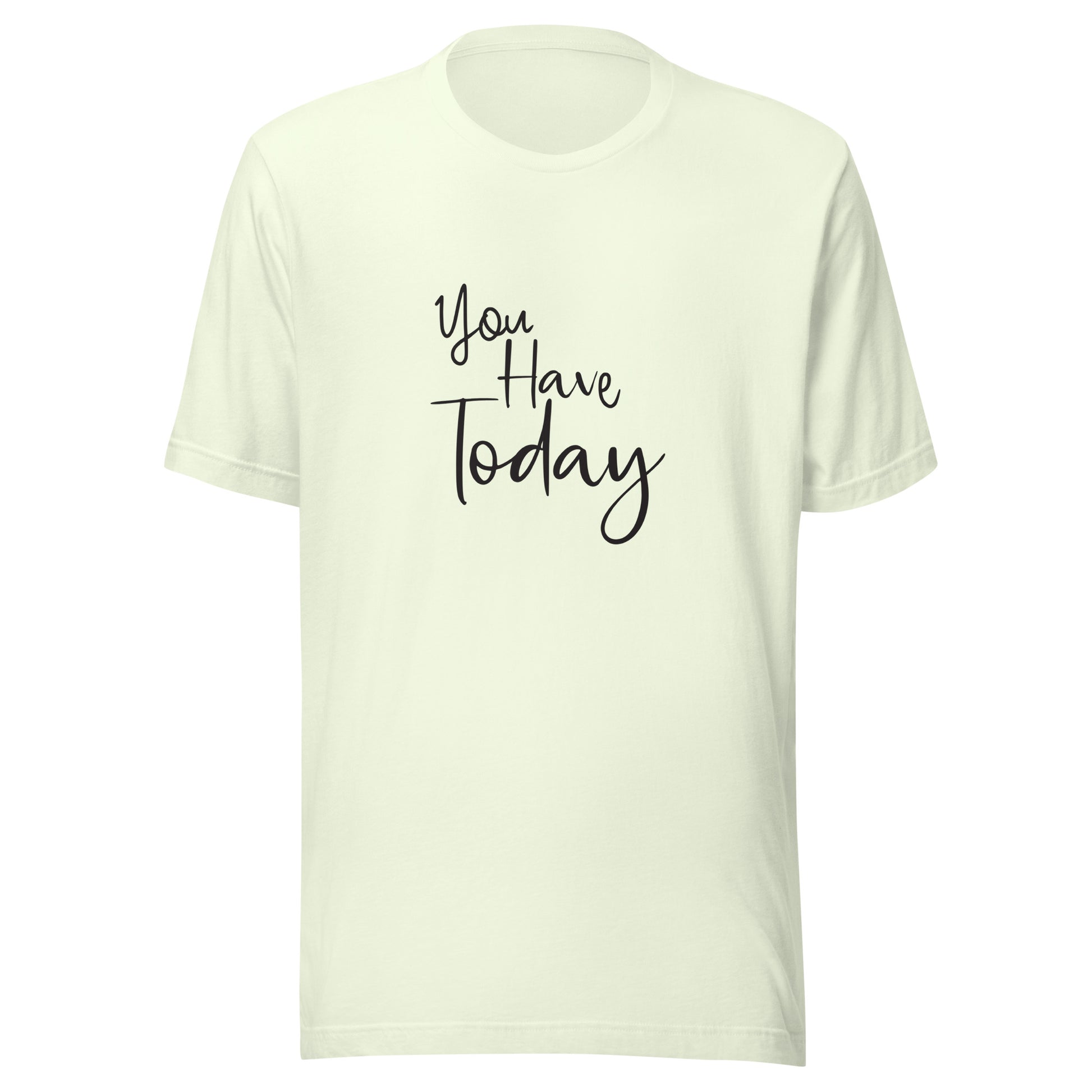 Citron unisex t-shirt that says 'You have today'.