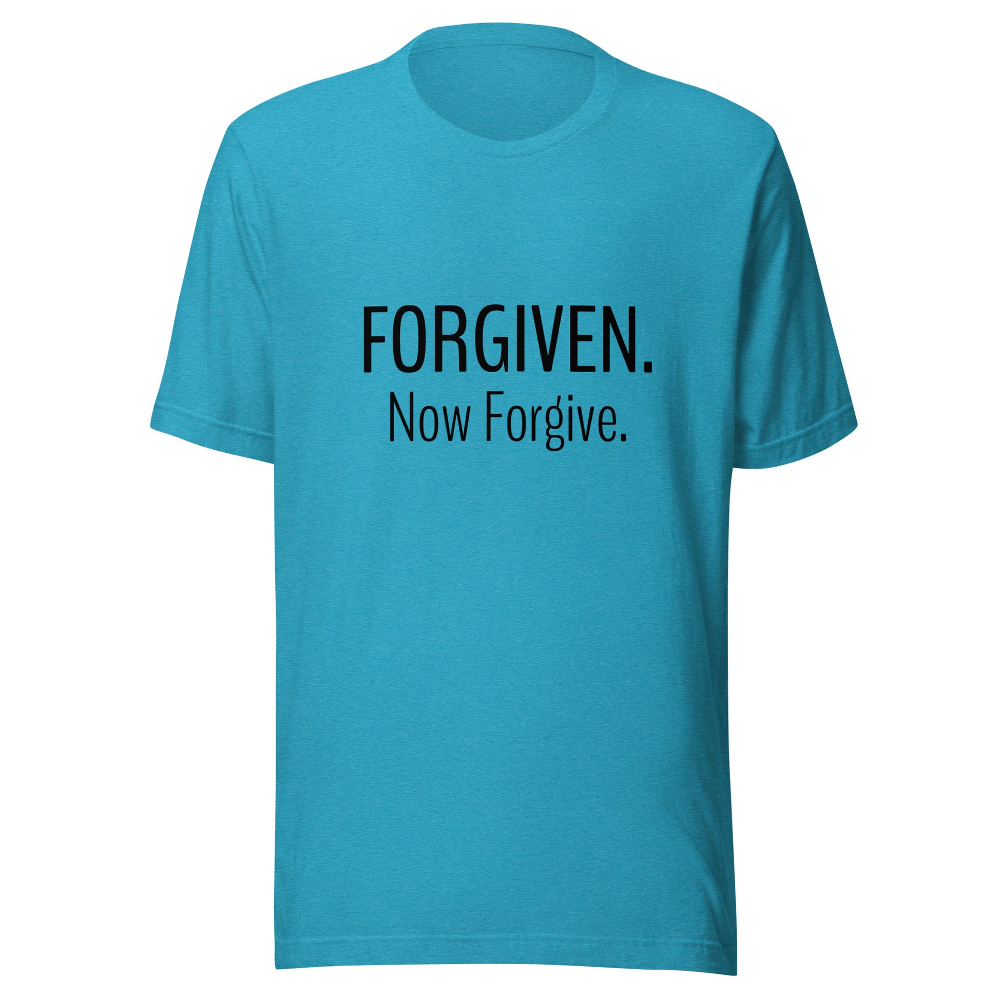 Heather aqua unisex short sleeve t-shirt that states Forgiven Now Forgive.