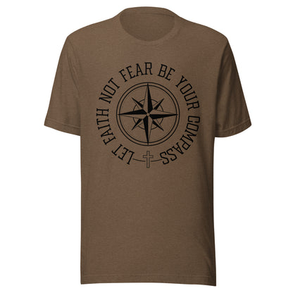 Heather brown unisex short sleeve t-shirt surrounding a compass are the words let faith not fear be your compass.