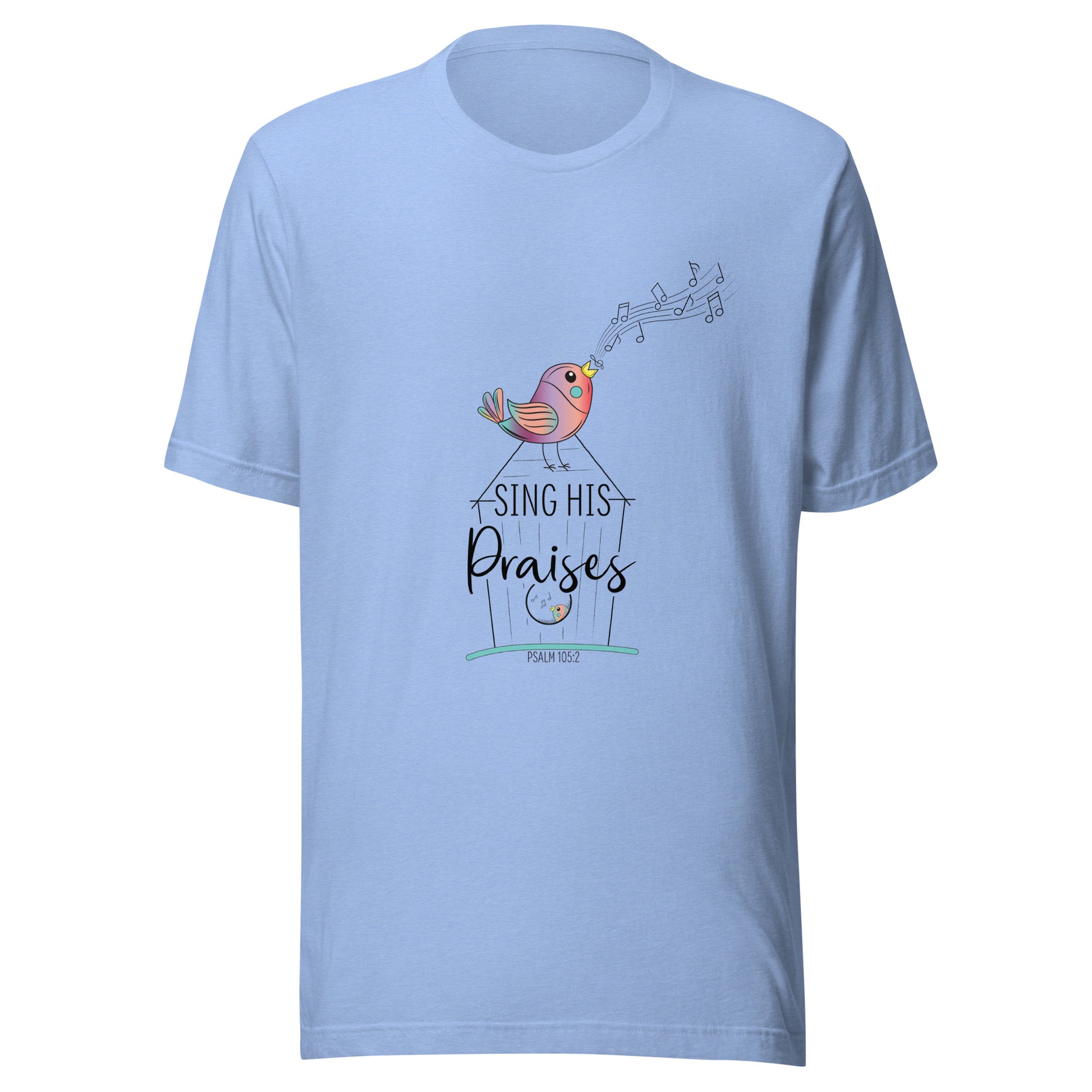 Heather blue short sleeve unisex tee with a multi-colored bird with musical notes on a black inked birdhouse that says Sing His Praises.