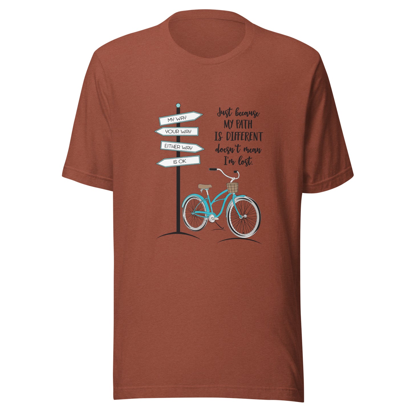 Heather clay unisex short sleeve t-shirt that says 'Just becaue my path is different doesn't mean I'm lost with a bicycle and street signs that say my way your way either way is ok.