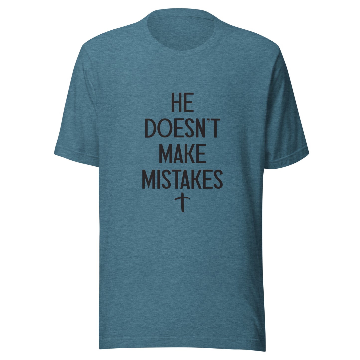 Heather deep teal Unisex short sleeve tee says He Doesn't Make Mistakes with a small cross at the bottom. 