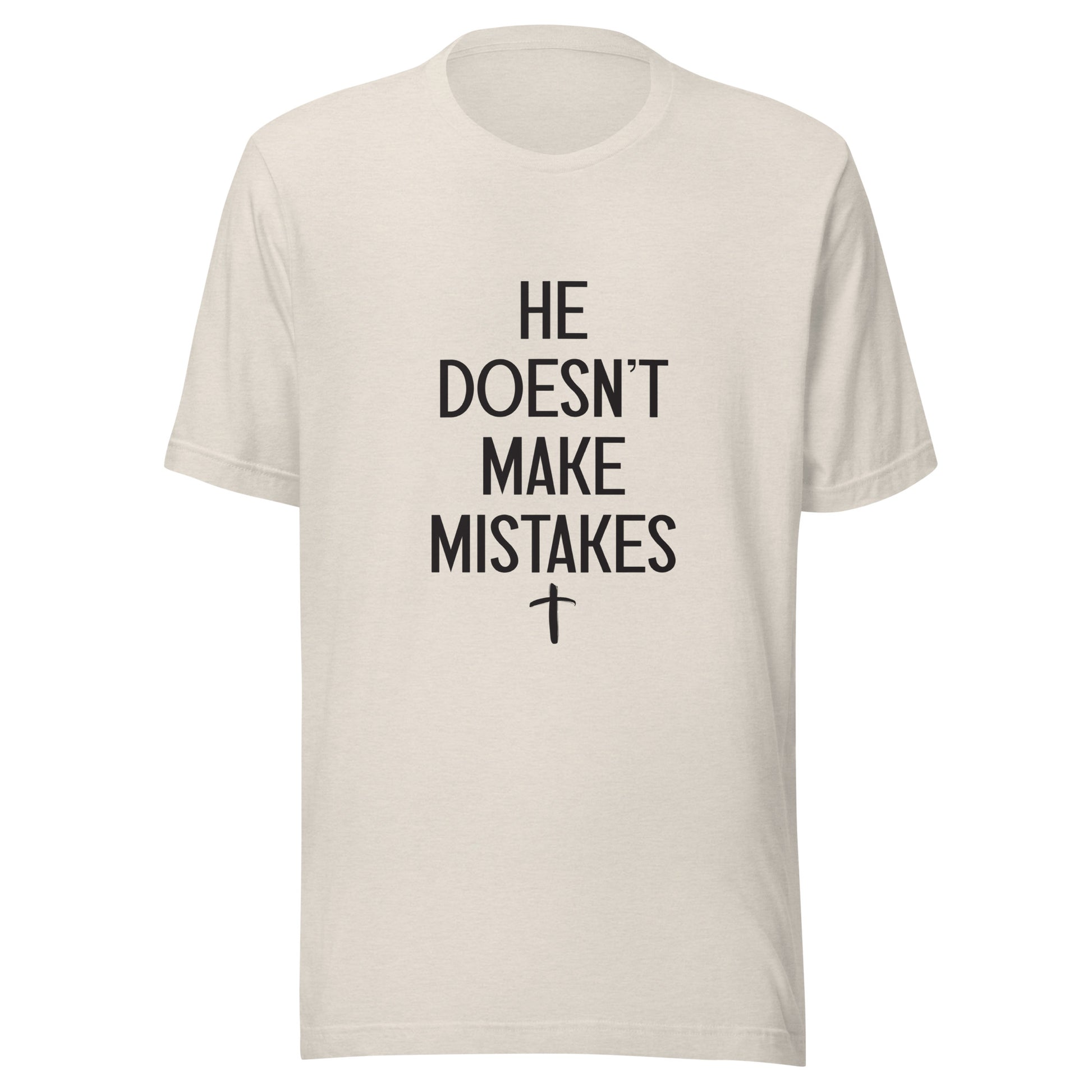 He Doesn't Make Mistakes Christian Unisex Cream T-Shirt.