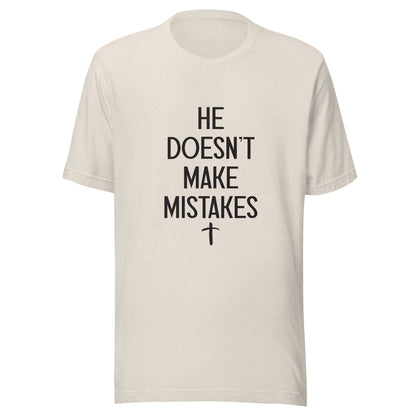 He Doesn't Make Mistakes Christian Unisex Cream T-Shirt.