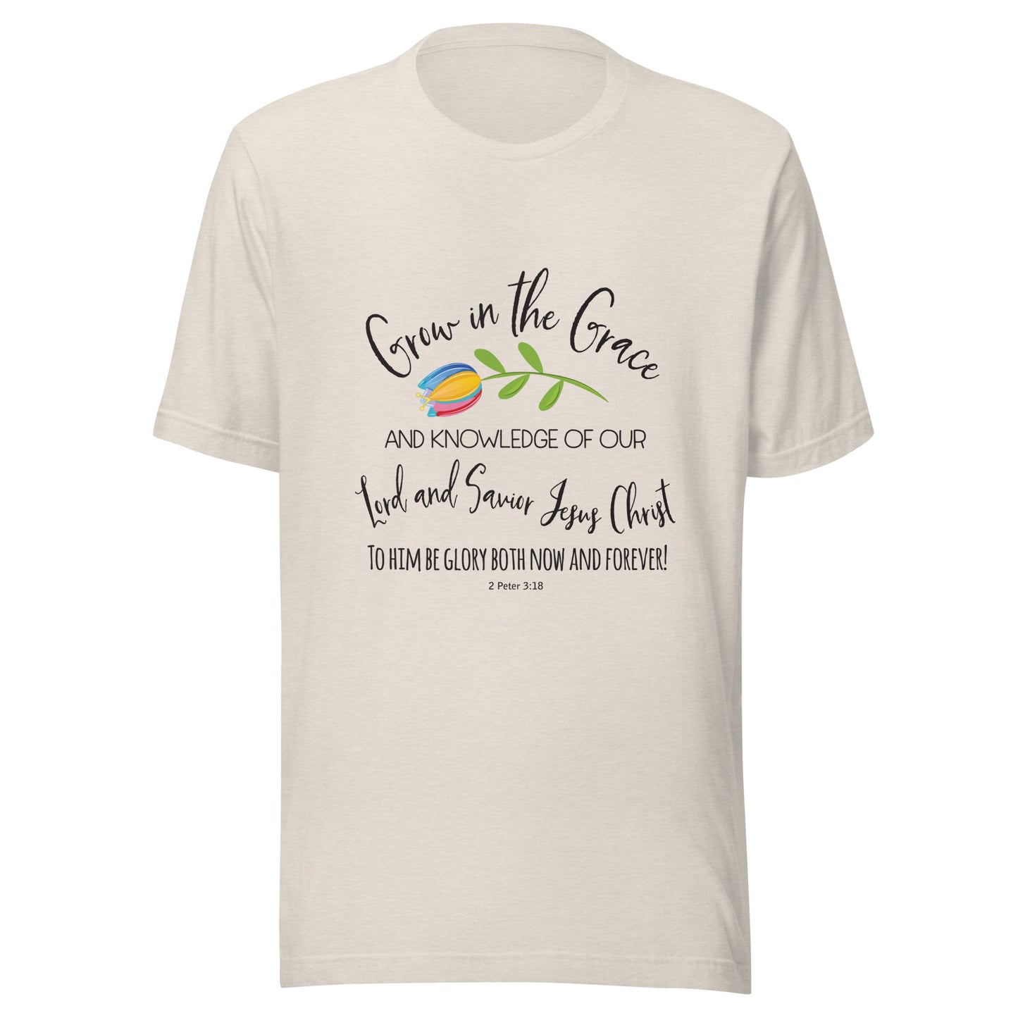 Heather dust unisex short sleeve t-shirt that has a cute multi-colored flower with the words 'Grow in the Grace and knowledge of our Lord and Saviour Jesus Christ to Him be the glory both now and forever' in different fonts. 
