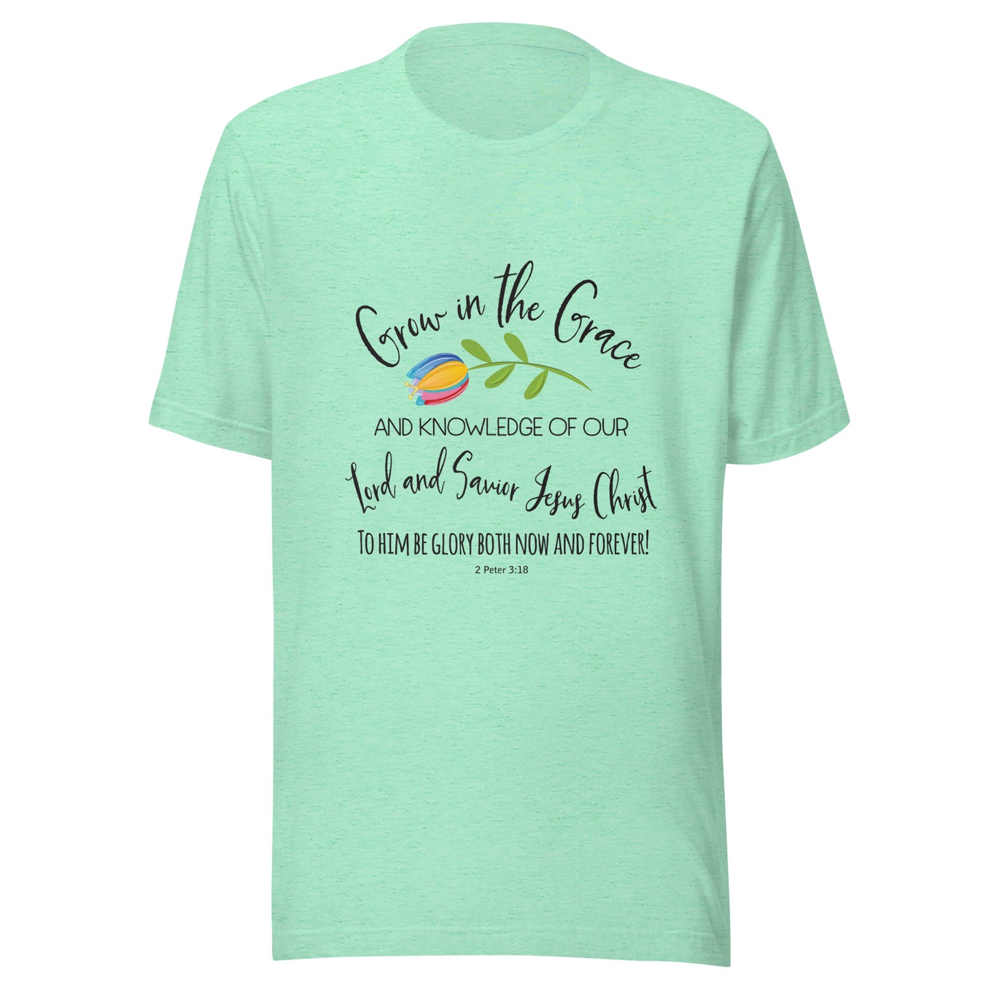 Heather mint unisex short sleeve t-shirt that has a cute multi-colored flower with the words 'Grow in the Grace and knowledge of our Lord and Saviour Jesus Christ to Him be the glory both now and forever' in different fonts. 