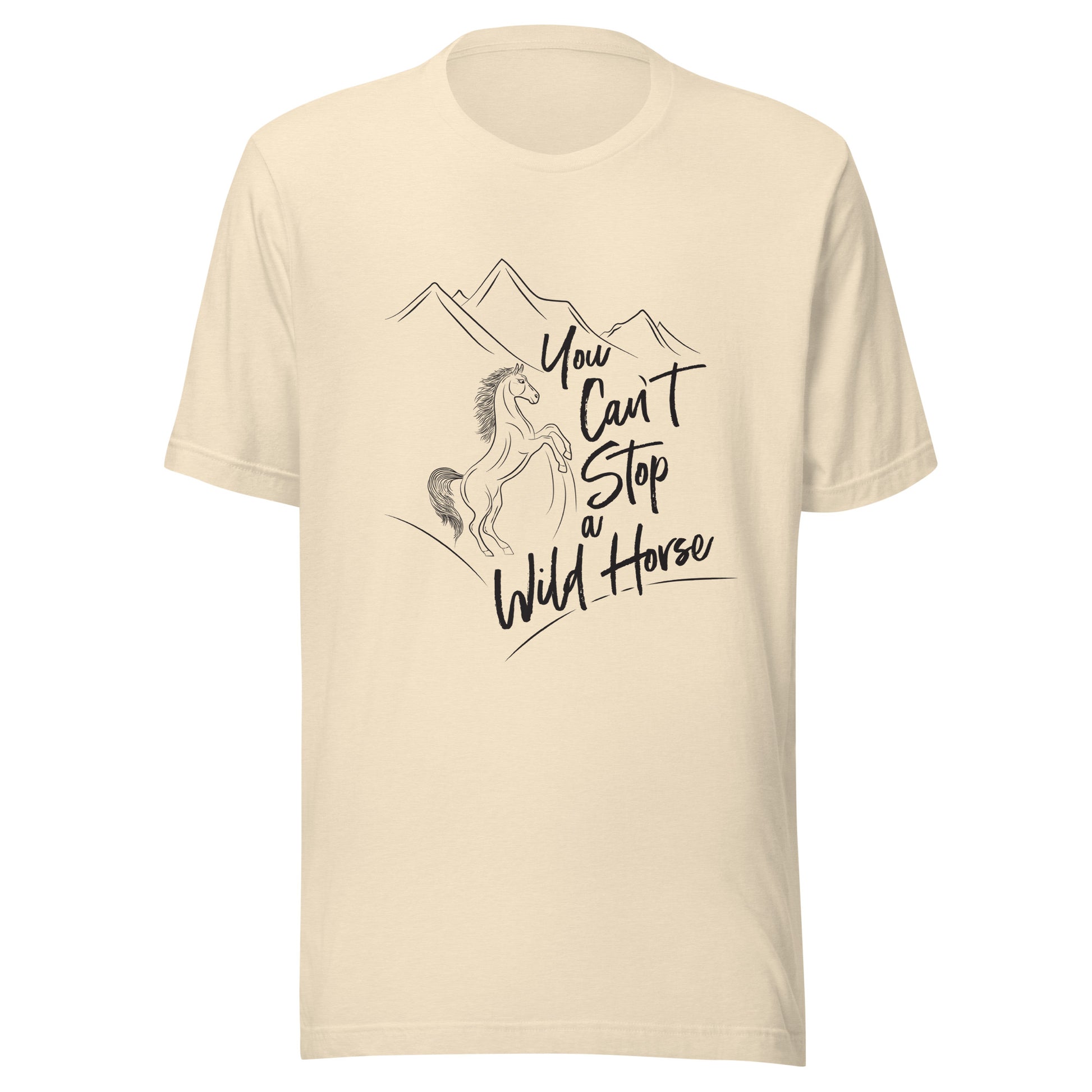 Heather natrural unisex short sleeve t-shirt that states 'You can't stop a wild horse' with a horse rearing up and mountains in the background.