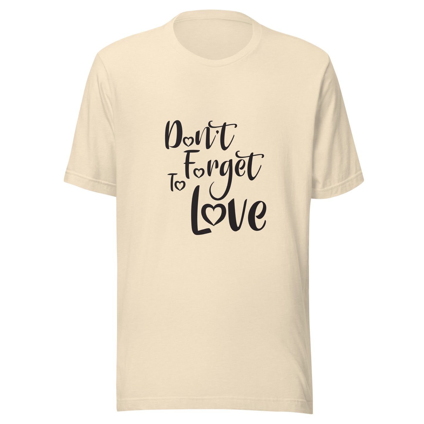 Heather natural unisex short sleeve  t-shirt that says 'Don't Forget to Love'.