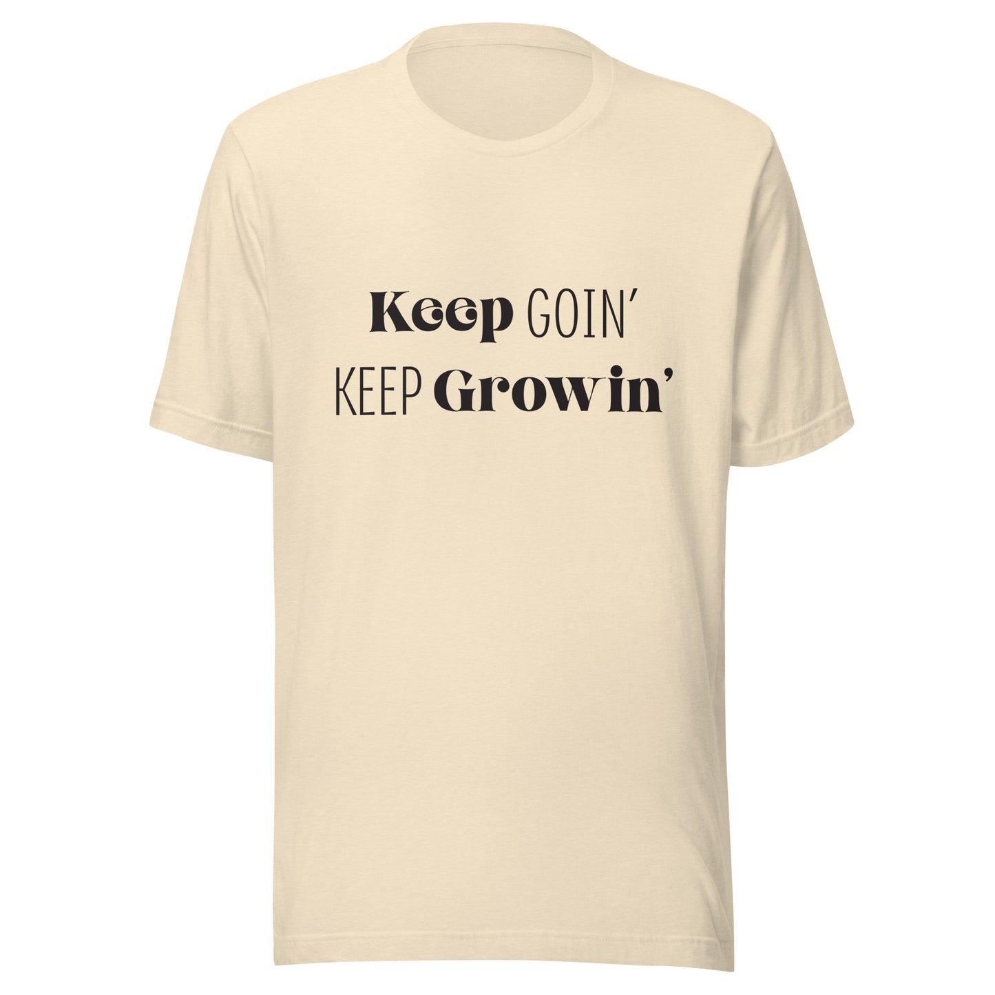 Heather natural unisex t-shirt that says 'Keep Goin' Keep Growin'.