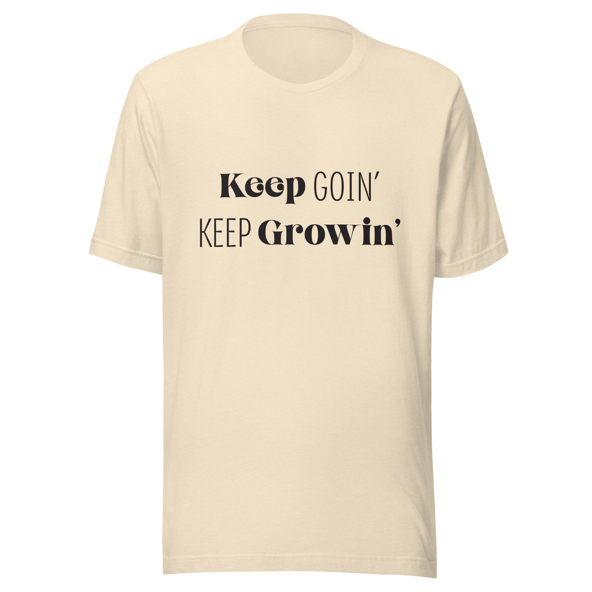 Heather natural unisex t-shirt that says 'Keep Goin' Keep Growin'.