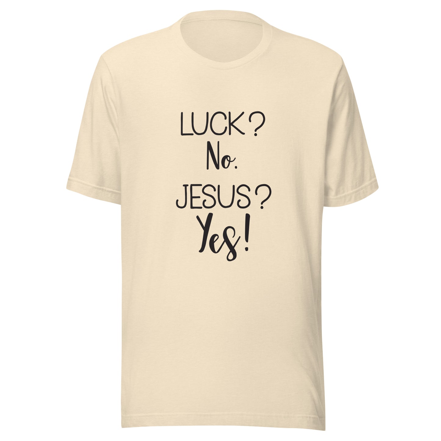 Heather natural short sleeve unisex t-shirt that says Luck? No. Jesus? Yes. 