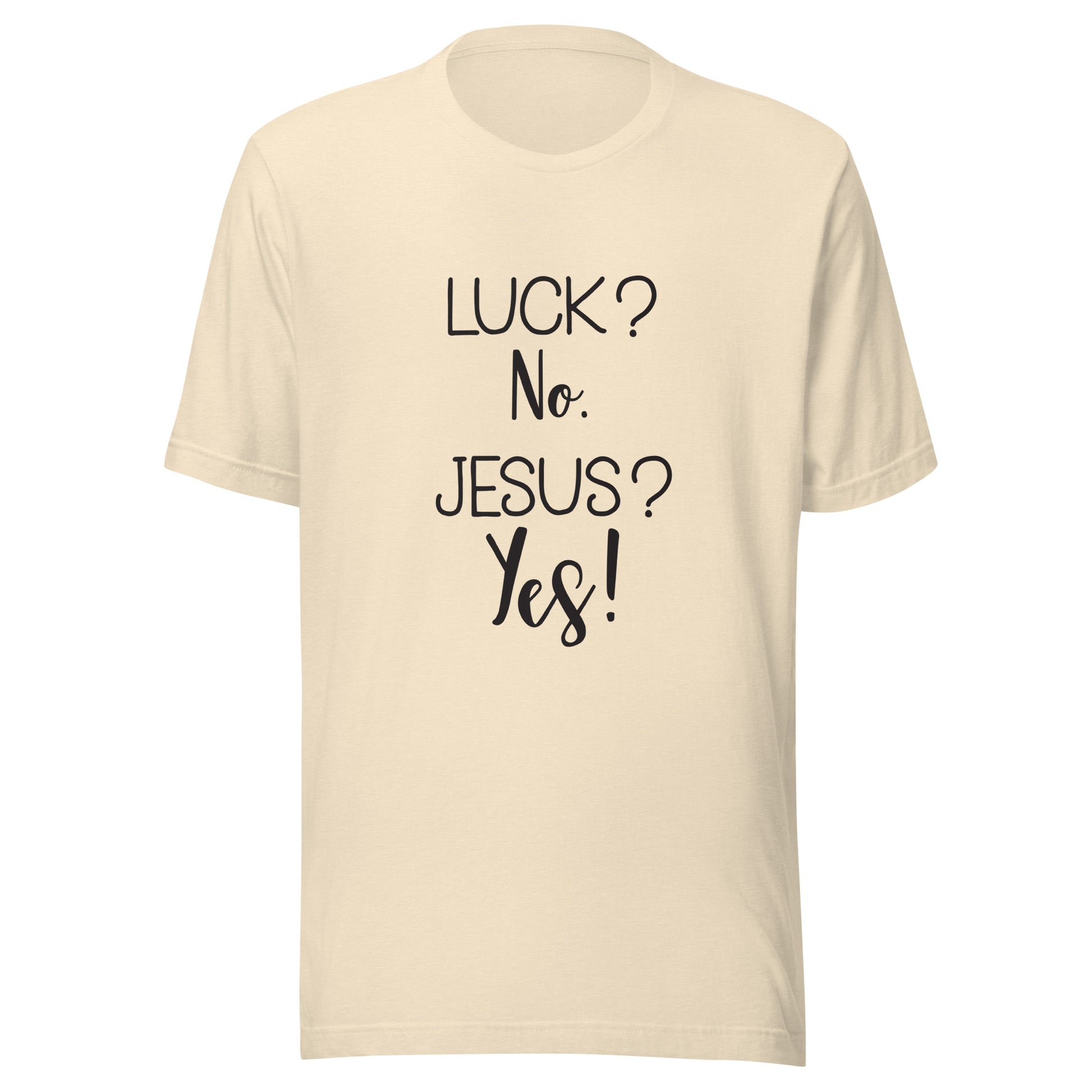 Heather natural short sleeve unisex t-shirt that says Luck? No. Jesus? Yes. 