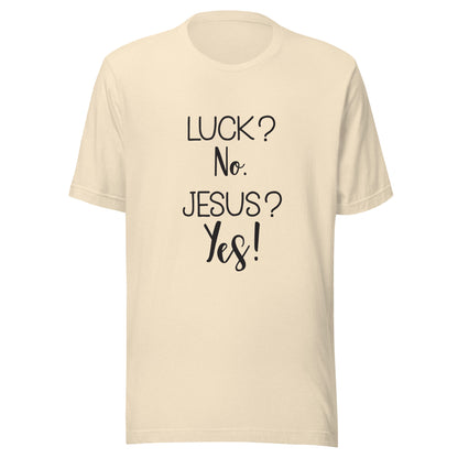 Heather natural short sleeve unisex t-shirt that says Luck? No. Jesus? Yes. 