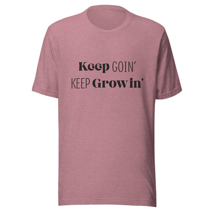 Heather orchid unisex short sleeve  t-shirt that says 'Keep Goin' Keep Growin'.