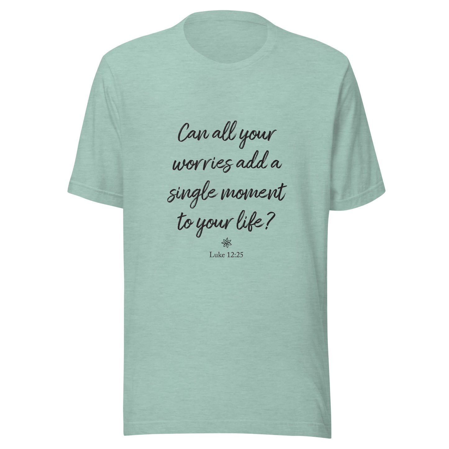 Heather dusty blue short sleeve unisex t-shirt that asks  'Can all your worries add a single moment to your life?' Luke 12:25