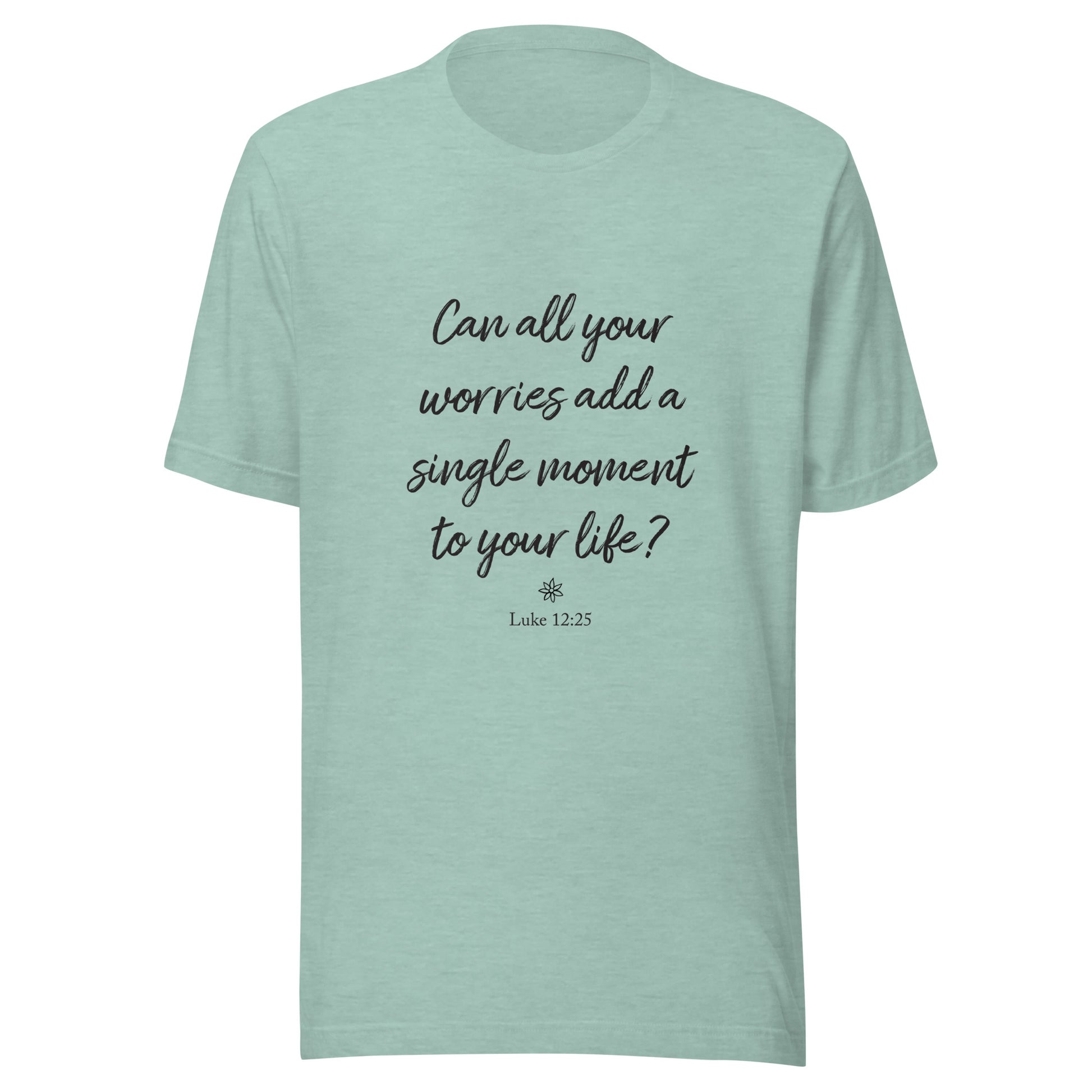 Heather dusty blue short sleeve unisex t-shirt that asks  'Can all your worries add a single moment to your life?' Luke 12:25