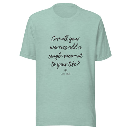 Heather dusty blue short sleeve unisex t-shirt that asks  'Can all your worries add a single moment to your life?' Luke 12:25