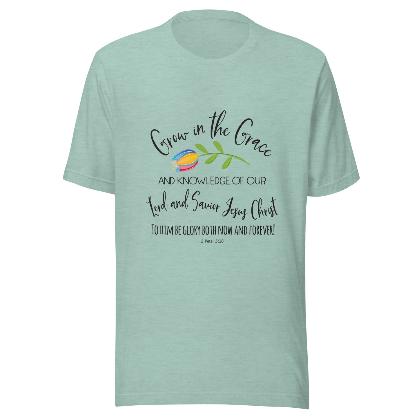 Heather dusty blue unisex short sleeve t-shirt that has a cute multi-colored flower with the words 'Grow in the Grace and knowledge of our Lord and Saviour Jesus Christ to Him be the glory both now and forever' in different fonts. 