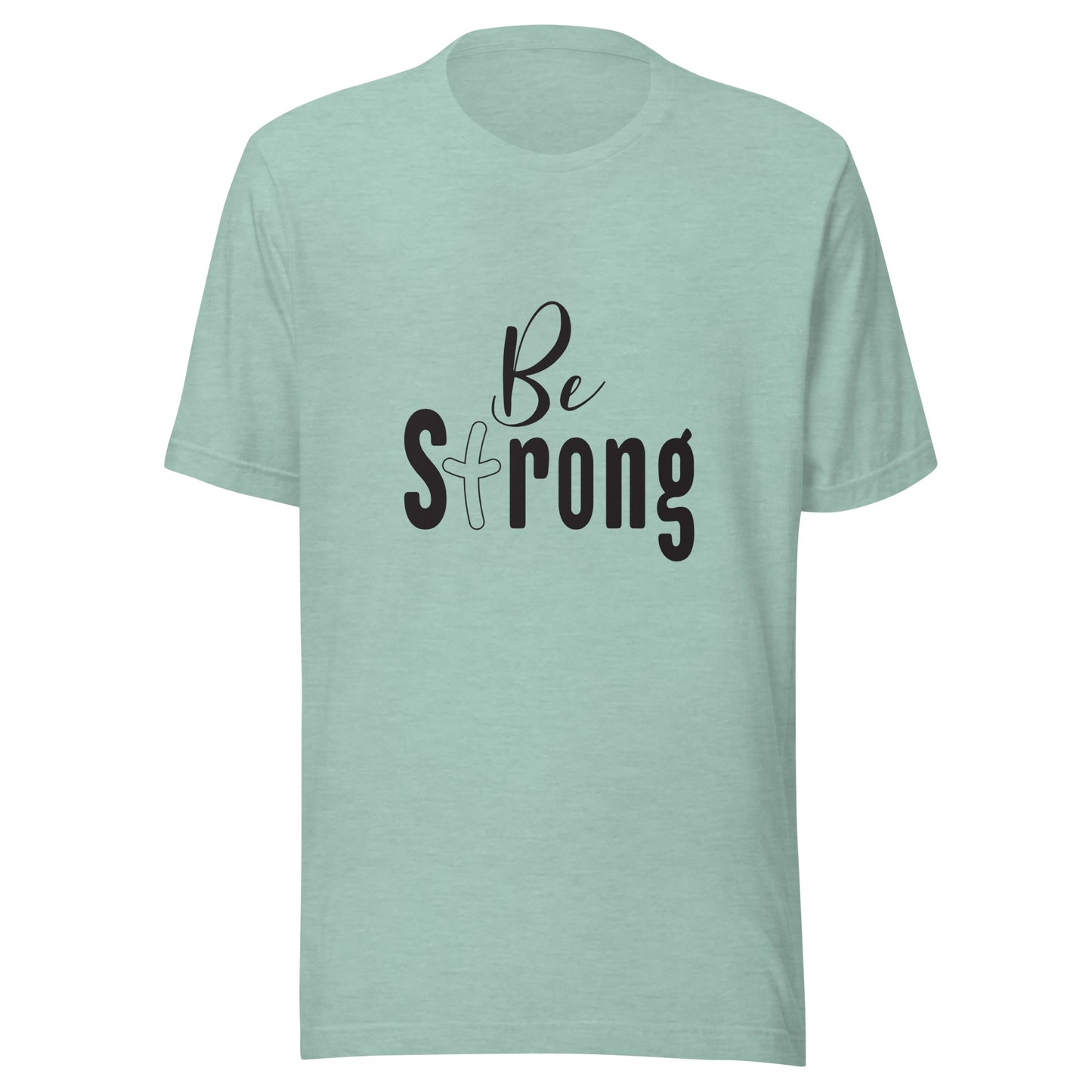 Heather pristm dusty blue unisex short sleeve t-shirt that says Be Strong with the 't' as a cross.